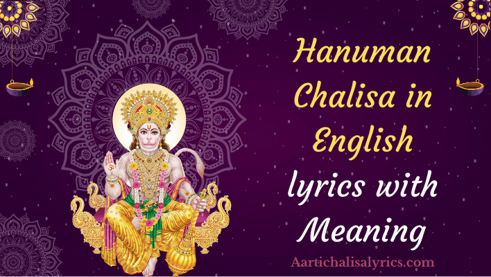 Hanuman Chalisa in English with Meaning Hanuman Chalisa English Lyrics